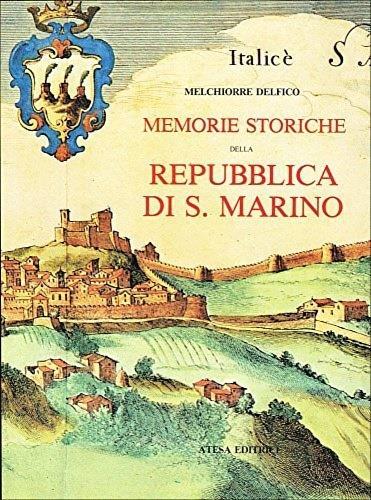 Memorie storiche della Repubblica di San Marino (rist. anast. Napoli, 1865/4) - Melchiorre Delfico - copertina