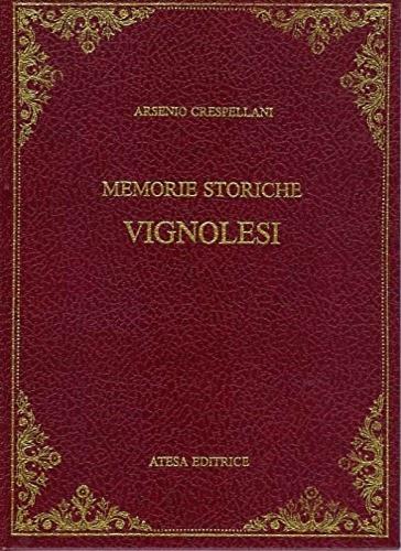 Memorie storiche vignolesi (rist. anast. Modena, 1872) - Arsenio Crespellani - copertina
