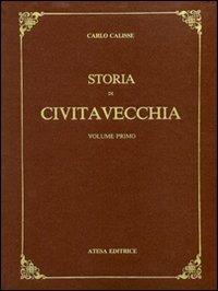 Storia di Civitavecchia (rist. anast. Firenze, 1936) - Carlo Calisse - copertina