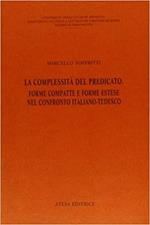 La complessità del predicato. Forme compatte e forme estese nel confronto italiano tedesco