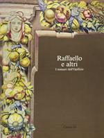 Raffaello e altri. I restauri dell'Opificio. Ediz. italiana e inglese