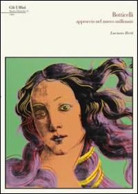 Botticelli. Approccio nel nuovo millennio - Luciano Berti,Antonio Natali,Mario Sperenzi - copertina