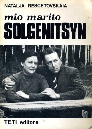 Mio marito Solgenitsyn - Natalja Rescetovskaia - copertina