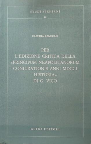 Per l'edizione critica della «Principum Neapolitanorum Coniurationis Anni MDCCI Historia» di G. Vico - Claudia Pandolfi - copertina
