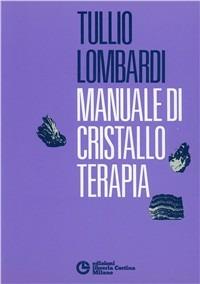 Manuale di cristalloterapia - Tullio Lombardi - copertina