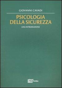 Psicologia della sicurezza. Una introduzione - Giovanni Cavadi - copertina