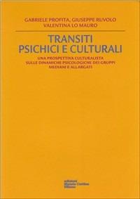 Transiti psichici e culturali - Gabriele Profita,Giuseppe Ruvolo,Valentina Lo Mauro - copertina