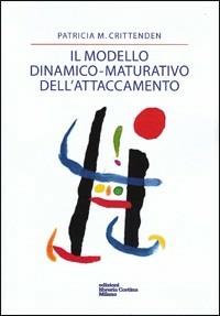 Il modello dinamico-maturativo dell'attaccamento - Patricia M. Crittenden - copertina