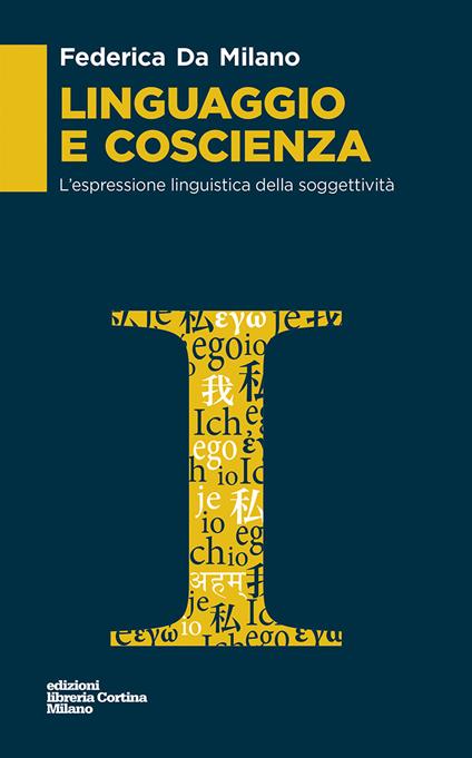 Linguaggio e coscienza. L'espressione linguistica della soggettività - Federica Da Milano - copertina