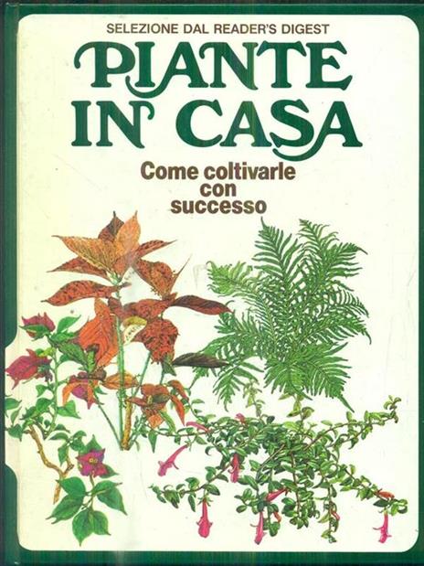 Piante in casa. Come coltivarle con successo - copertina