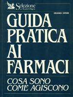 Guida pratica ai farmaci. Cosa sono come agiscono