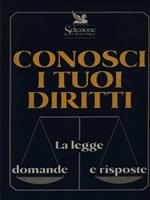 Conosci i tuoi diritti. La legge. Domande e risposte