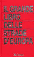 Il grande libro delle strade d'Europa