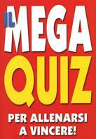 Il mega quiz. Per allenarsi a vincere! - copertina