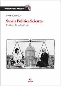 Storia, politica, scienza. L'affaire Branly-Curie - Silvia Solimeo - copertina