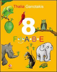 8 fiabe. Ediz. illustrata - Thalia Ganotakis - copertina