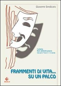 Frammenti di una vita... su un palco - Giuseppe Spedicato - copertina