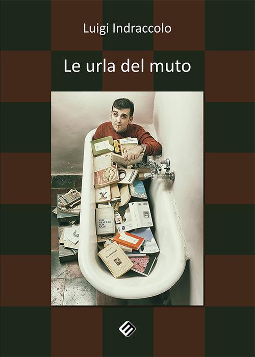 Le urla del muto - Luigi Indraccolo - copertina