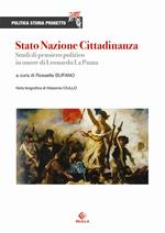 Stato Nazione Cittadinanza. Studi di pensiero politico in onore di Leonardo La Puma