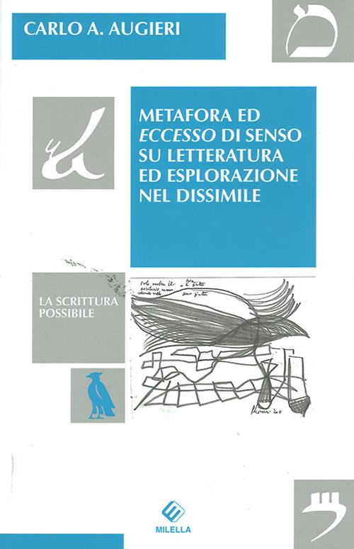 Metafora ed eccesso di senso su letteratura ed esplorazione nel dissimile - Carlo Alberto Augieri - copertina