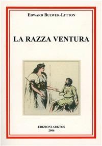 La razza ventura - Edward Bulwer Lytton - copertina