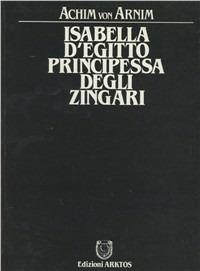 Isabella d'Egitto, principessa degli zingari - Achim Arnim - copertina