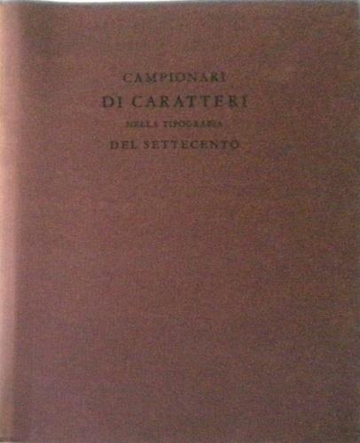 Campionari di caratteri nella tipografia del Settecento (rist. anast.) - copertina