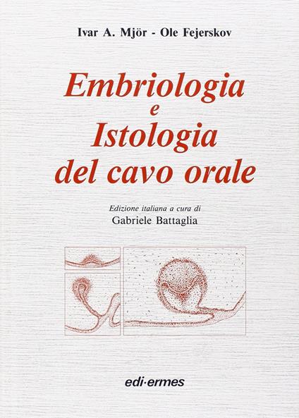 Embriologia e istologia del cavo orale - Ivar A. Mjör,Ole Fejerskov - copertina