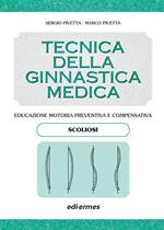 Tecnica della ginnastica medica: scoliosi. Educazione motoria preventiva e compensativa. Scoliosi