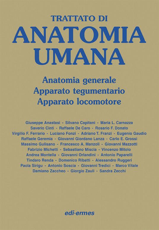 Trattato di anatomia umana. Anatomia generale, apparato tegumentario, apparato locomotore - Giuseppe Anastasi,Silvano Capitani,Maria L. Carnazza - copertina