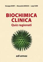 Biochimica clinica. Quiz ragionati