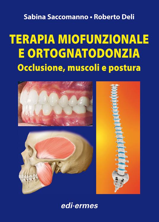 Terapia miofunzionale e ortognatodonzia. Occlusione, muscoli e posturaa - Sabina Saccomanno,Roberto Deli - copertina