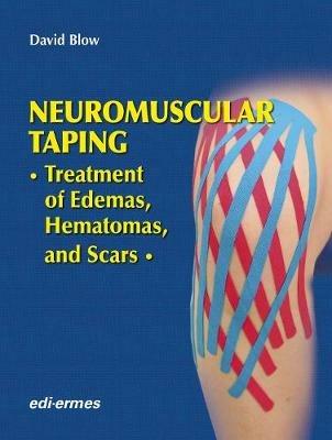 Neuromuscular taping. Treatment of edemas, hematomas and scars - David Blow - copertina