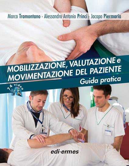 Mobilizzazione, valutazione e movimentazione del paziente. Guida pratica - Marco Tramontano,Alessandro Antonio Princi,Jacopo Piermaria - copertina