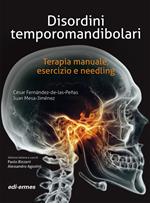 Disordini temporomandibolari. Terapia manuale, esercizio e needling. Ediz. illustrata