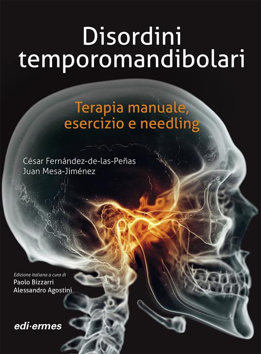 Disordini temporomandibolari. Terapia manuale, esercizio e needling. Ediz. illustrata - César Fernández-de-las-Peñas,Juan Mesa-Jiménez - copertina