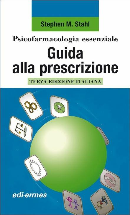 Psicofarmacologia essenziale. Guida alla prescrizione - Stephen M. Stahl - copertina