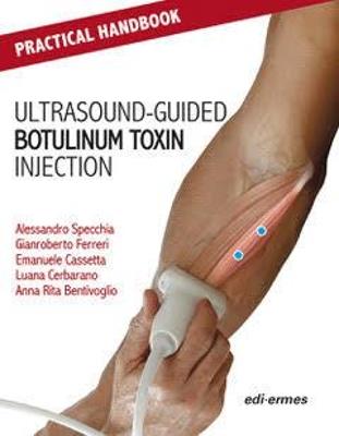 Practical handbook for ultrasound-guided botulinum toxin injection - Alessandro Specchia,Gianroberto Ferreri,Emanuele Cassetta - copertina