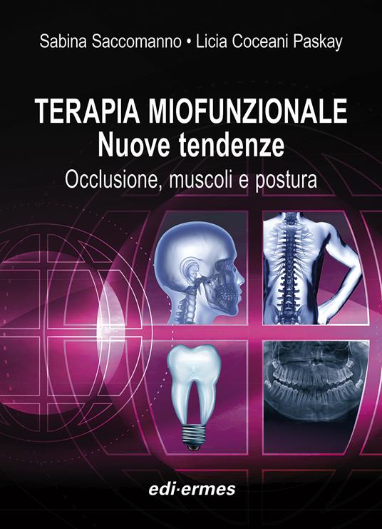 Terapia miofunzionale. Nuove tendenze. Occlusione, muscoli e postura. Con Video - Sabina Saccomanno,Licia Coceani Paskay - copertina