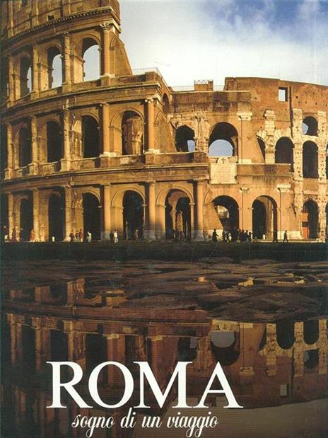 Roma. Sogno di un viaggio. Ediz. illustrata - Armando Ravaglioli - copertina