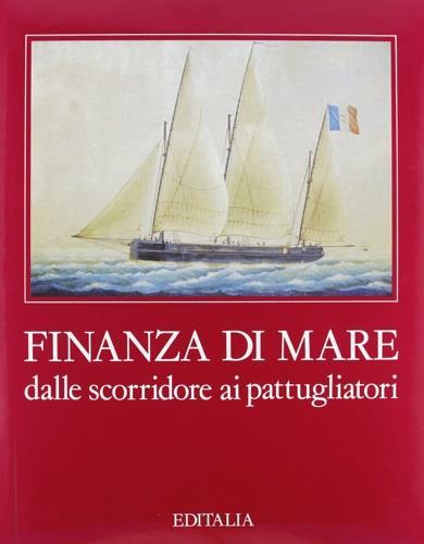 Finanza di mare. Dalle scorridore ai pattugliatori - Pierpaolo Meccariello - copertina