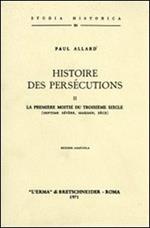 Histoire des persécutions (1905). Vol. 2: La première moitié du troisième siècle.