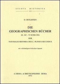 Die geographischen Bücher (II, 242-VI-Schluss) der Naturalis Historia des C. Plinius Secundus (1904) - D. Detlefsen - copertina