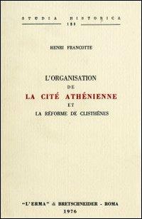 L' organisation de la cité athénienne et la réforme de Clisthènes (rist. anast. 1892) - Henri Francotte - copertina