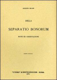 Della «Separatio bonorum». Note ed osservazioni (1904) - A. Milani - copertina