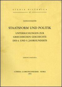 Staatsform und Politik. Untersuchungen zur griechischen Geschichte des 6. und 5. Jahrhunderts (1932) - H. Schaefer - copertina