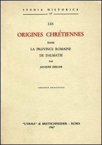 Les origines chrétiennes dans la province romaine de Dalmatie (1906) - J. Zeiller - copertina
