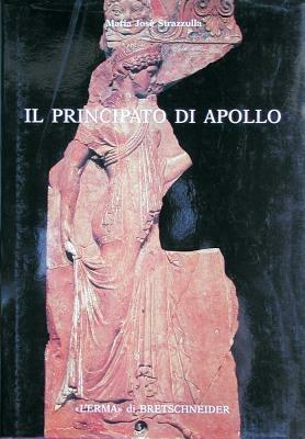 Il principato di Apollo. Mito e propaganda nelle lastre «Campana» del tempio di Apollo Palatino - M. José Strazzulla - copertina