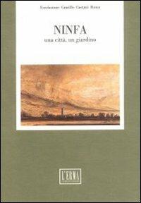 Ninfa. Una città, un giardino. Atti del Colloquio della Fondazione C. Caetani (Roma-Sermoneta-Ninfa, 7-8 ottobre 1988) - copertina