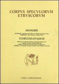 Corpus speculorum etruscorum. Hongrie et tchécoslovaquie. Vol. 1 - Gyorgy Szilágy János,Jan Bouzek - copertina